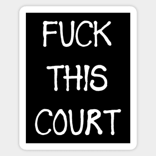 FUCK THIS COURT Sticker